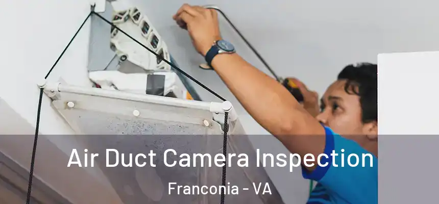  Air Duct Camera Inspection Franconia - VA