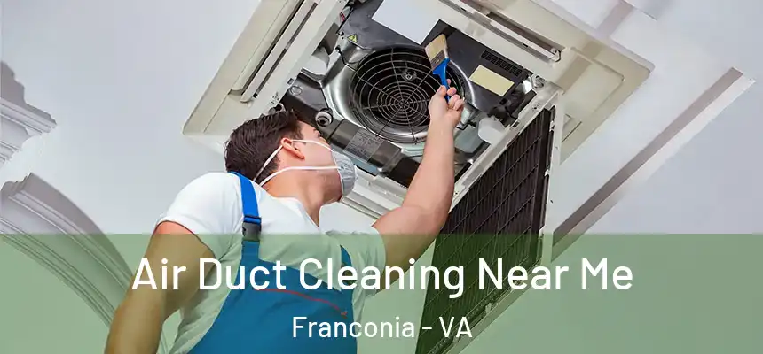  Air Duct Cleaning Near Me Franconia - VA