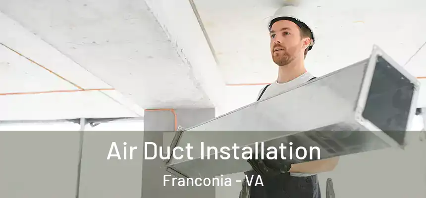  Air Duct Installation Franconia - VA
