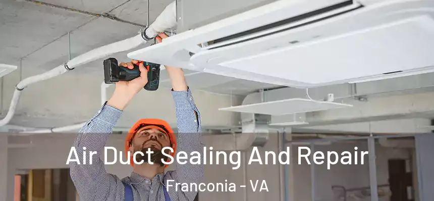  Air Duct Sealing And Repair Franconia - VA