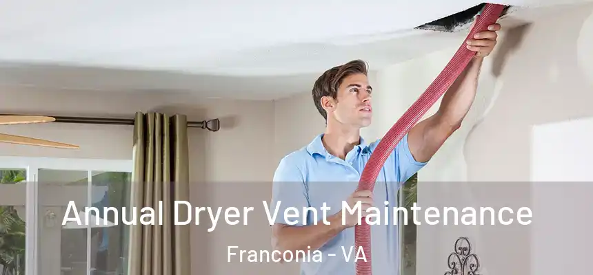  Annual Dryer Vent Maintenance Franconia - VA