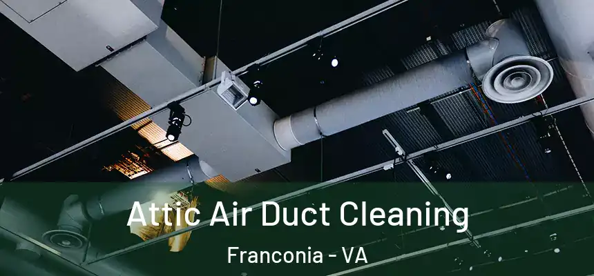  Attic Air Duct Cleaning Franconia - VA