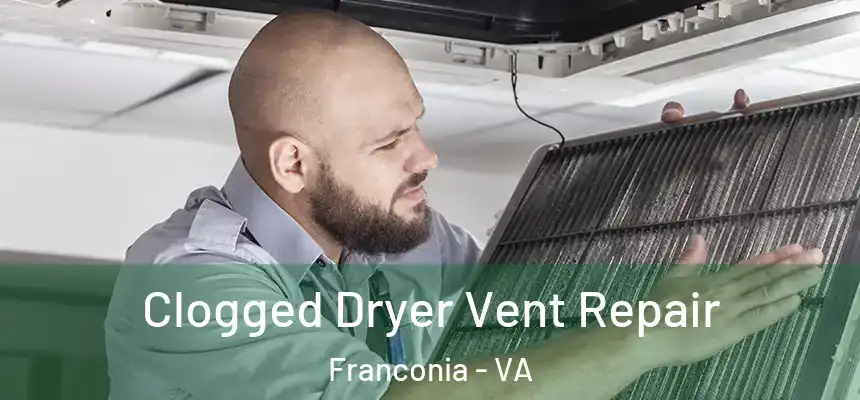  Clogged Dryer Vent Repair Franconia - VA