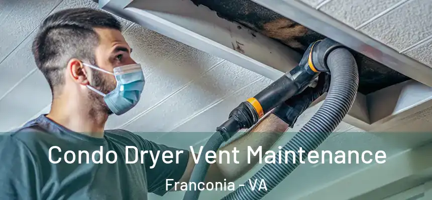  Condo Dryer Vent Maintenance Franconia - VA