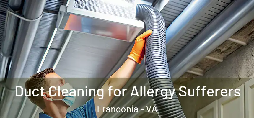  Duct Cleaning for Allergy Sufferers Franconia - VA