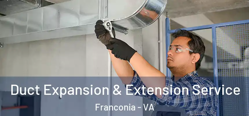  Duct Expansion & Extension Service Franconia - VA