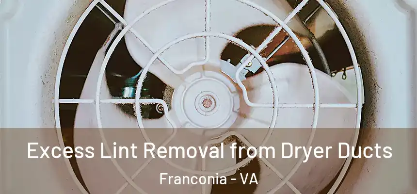  Excess Lint Removal from Dryer Ducts Franconia - VA