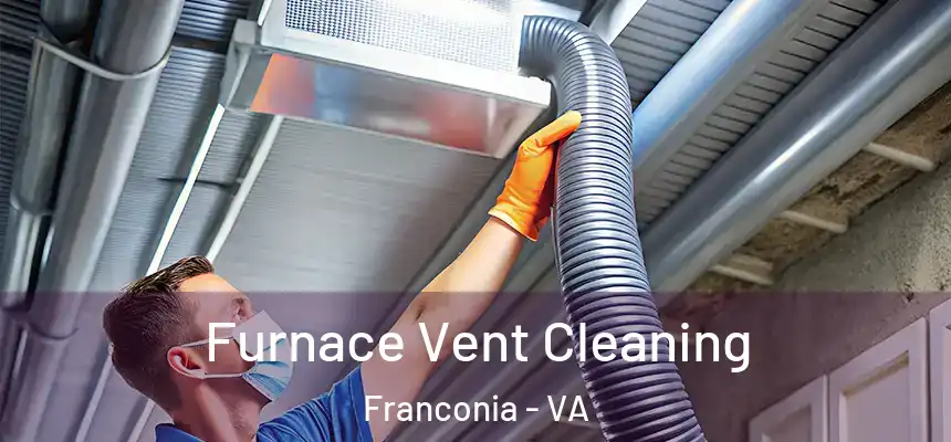  Furnace Vent Cleaning Franconia - VA