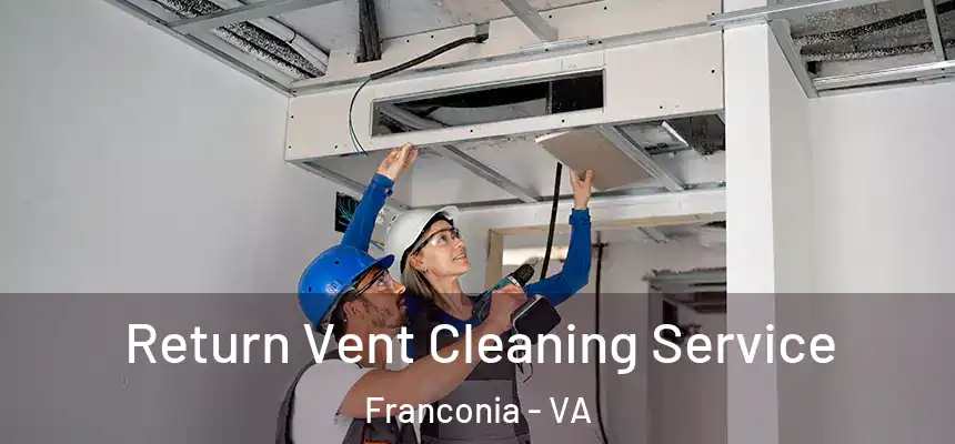  Return Vent Cleaning Service Franconia - VA