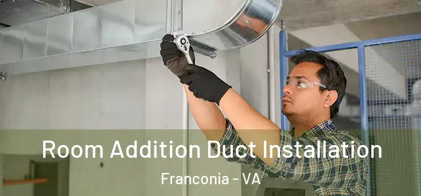  Room Addition Duct Installation Franconia - VA
