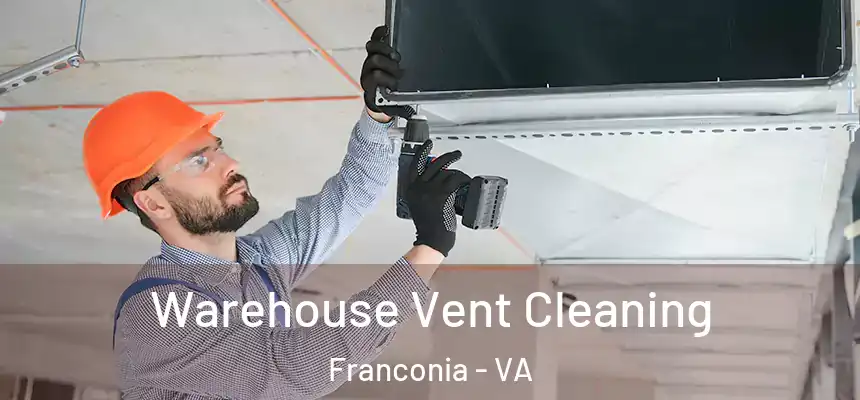  Warehouse Vent Cleaning Franconia - VA