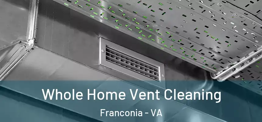  Whole Home Vent Cleaning Franconia - VA